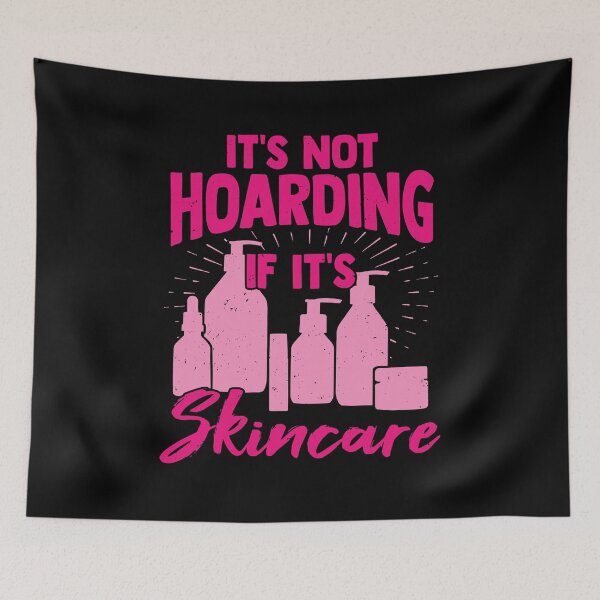 Item preview, It's Not Hoarding If It's Skincare designed and sold by Marcid95.