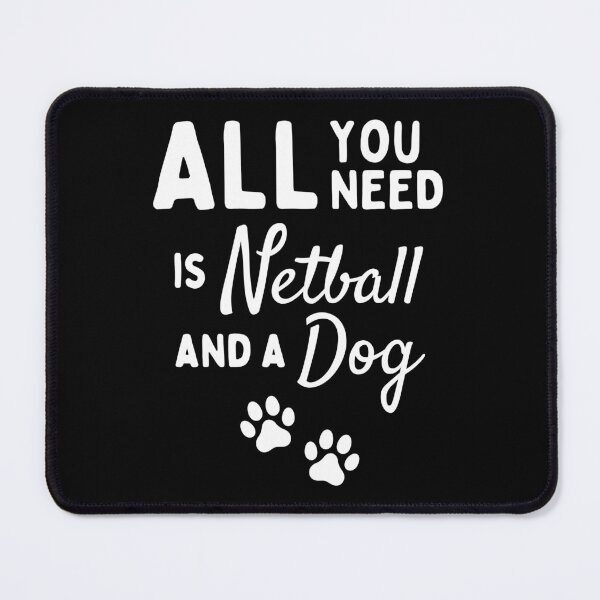 Item preview, All you need is netball and a dog designed and sold by TheGreenGoat.