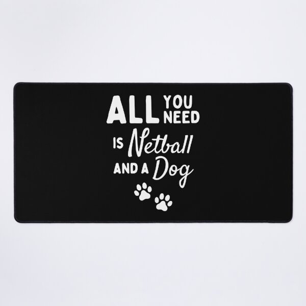 Item preview, All you need is netball and a dog designed and sold by TheGreenGoat.