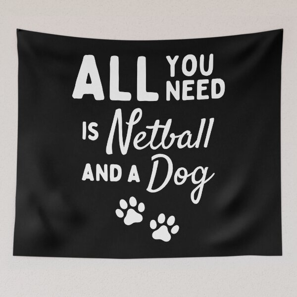 Item preview, All you need is netball and a dog designed and sold by TheGreenGoat.