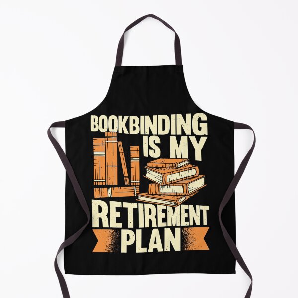 Item preview, Bookbinding Is My Retirement Plan Bookbinder Gift designed and sold by Marcid95.