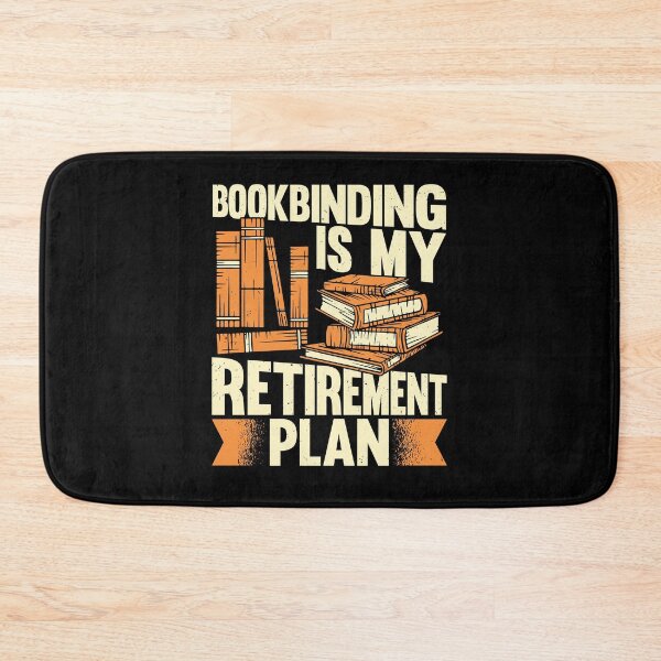 Item preview, Bookbinding Is My Retirement Plan Bookbinder Gift designed and sold by Marcid95.
