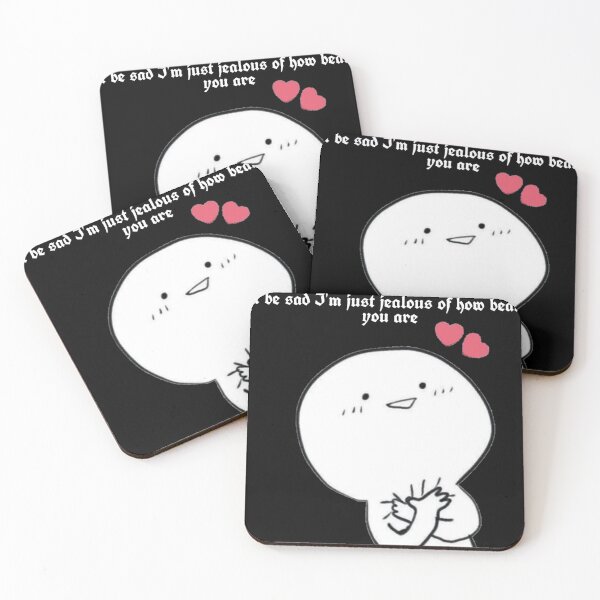 Item preview, Don't Be Sad I'm Just Jeoulous Of How Beautiful You Are designed and sold by CDMCustom.