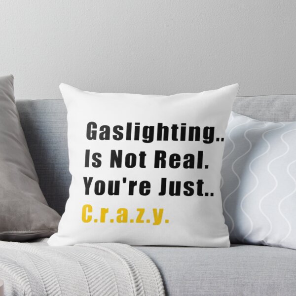 Item preview, GASLIGHTING IS NOT REAL | YOU ARE JUST CRAZY  designed and sold by saintpeterb.