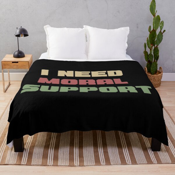 Item preview, I Need Moral Support designed and sold by SKivinta.