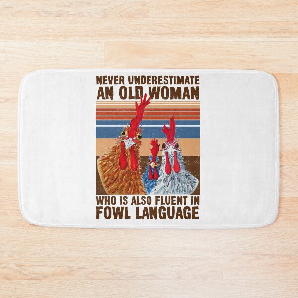 Item preview, Chicken Never Underestimate Old Woman Fowl Language designed and sold by Johanna12H.