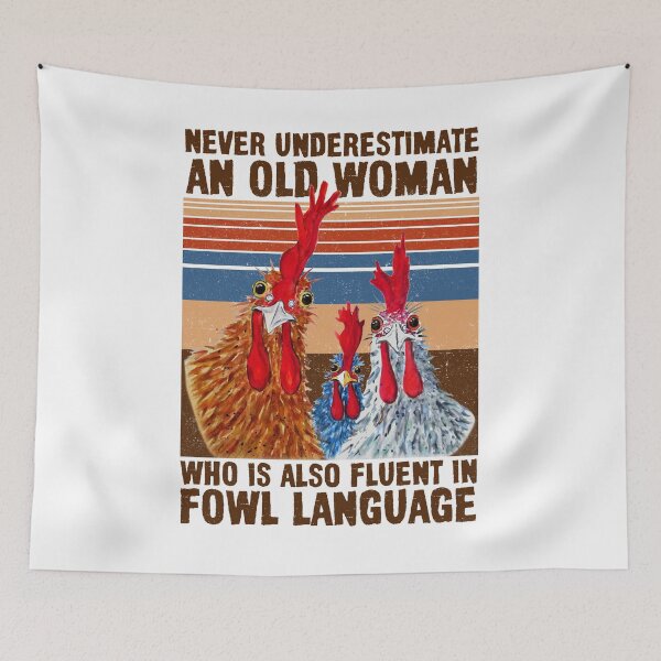 Item preview, Chicken Never Underestimate Old Woman Fowl Language designed and sold by Johanna12H.