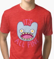 It's All Fine Tri-blend T-Shirt