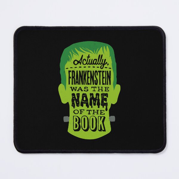 Item preview, Frankenstein was the name of the book! Horror bookworm joke designed and sold by thedesigngarden.