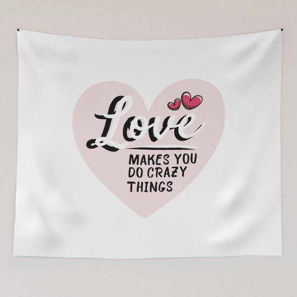 Item preview, Love Makes You Do Crazy Things designed and sold by artMechbal.