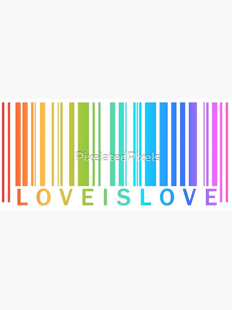 Love is Love - LGBT Pride rainbow barcode (just text) Poster for Sale by  PixelatedPixels