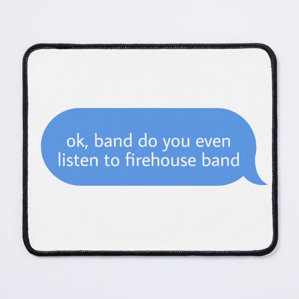 Item preview, ok but do you even listen to firehouse band  designed and sold by Textcallout.