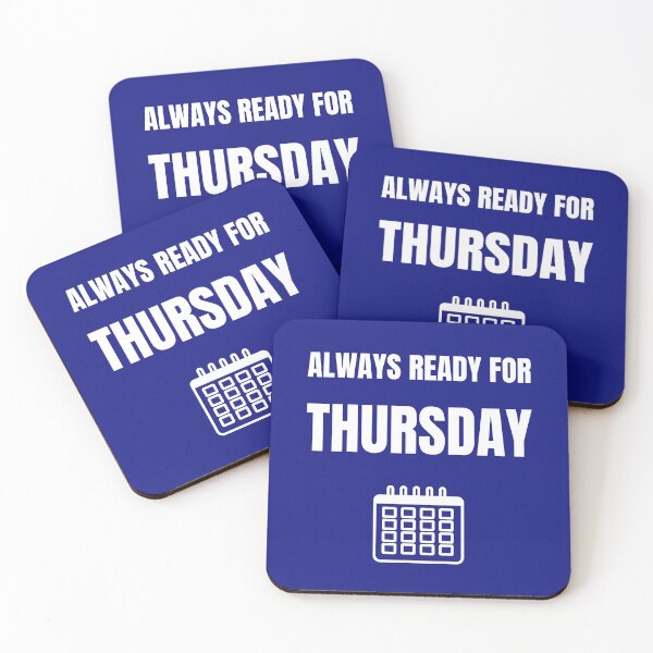 Item preview, Always ready for Thursday designed and sold by fev-rocks.