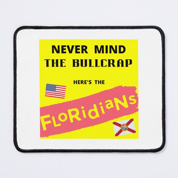 Item preview, Never Mind the Bullcrap Here's the Floridians designed and sold by AMERICANCHEEZ.