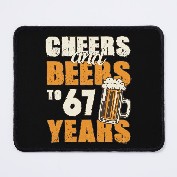 Item preview, Cheers and Beers to 67 years, funny birthday gift designed and sold by HeavyStyle.