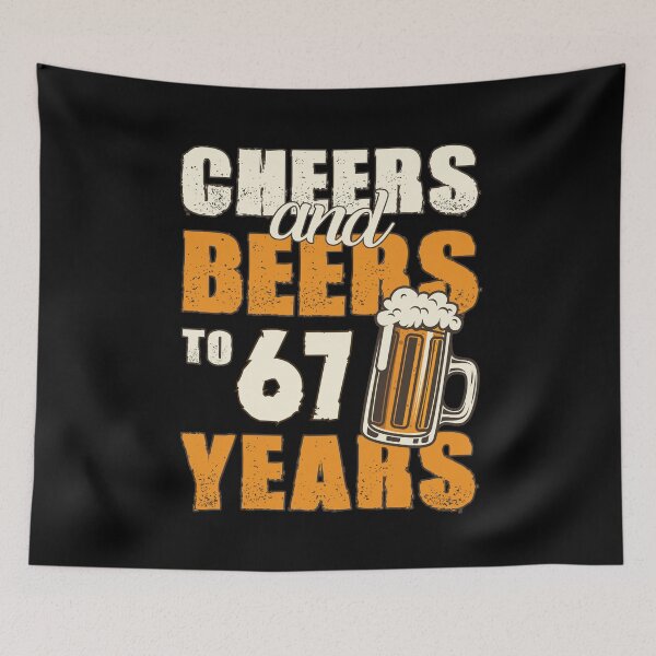 Item preview, Cheers and Beers to 67 years, funny birthday gift designed and sold by HeavyStyle.