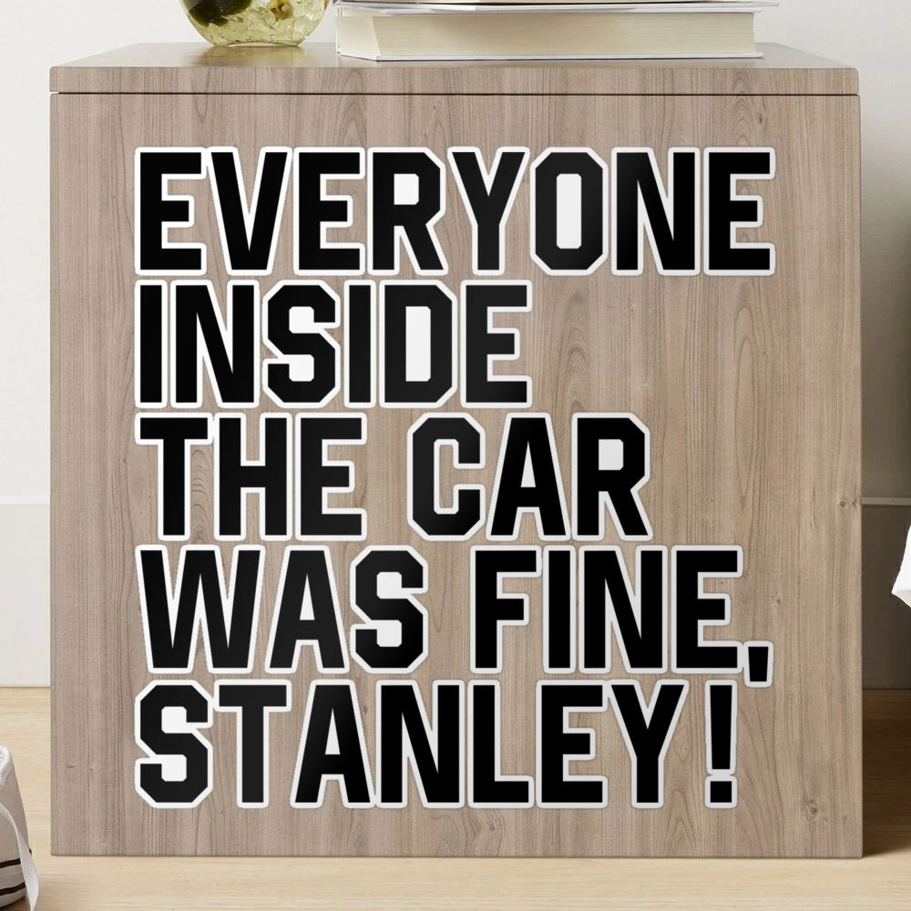 Everyone Inside the Car was Fine Stanley Sticker - Skullridding