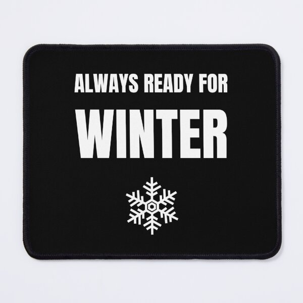 Item preview, Always ready for Winter designed and sold by fev-rocks.