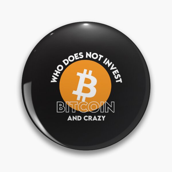 Item preview, Who Does Not Invest Bitcoin And Crazy designed and sold by WaguinhoTex.