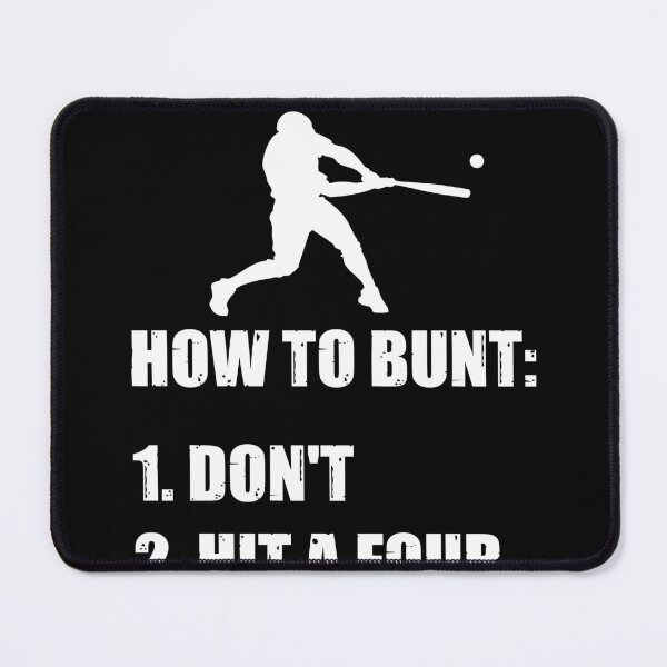 Item preview, How To Bunt Don't Hit A Four Bagger Funny Baseball designed and sold by tshirtexpressiv.