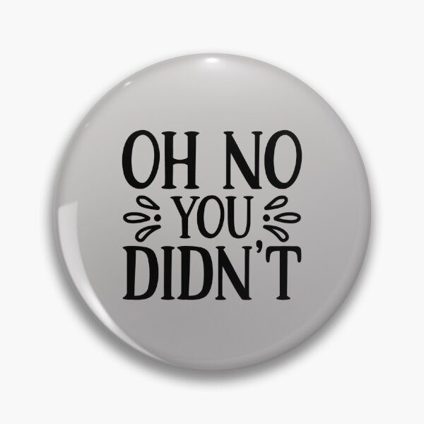 Item preview, oh no you didn't,  funny, love, oh no, backpacks, bath matts, clock, coasters, cup, dress, duffle bags, floor pillows, journals, kitchen,  designed and sold by NAZIMNADIR.