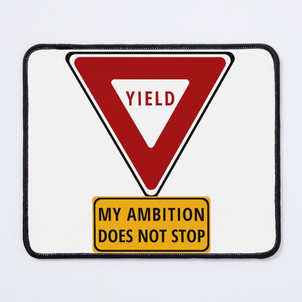 Item preview, Yield My Ambition Does Not Stop designed and sold by YJHDesign.