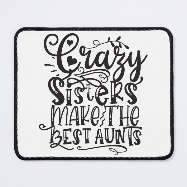 Item preview, crazy sisters make the best aunts designed and sold by charaf19.