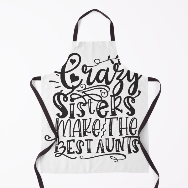 Item preview, crazy sisters make the best aunts designed and sold by charaf19.