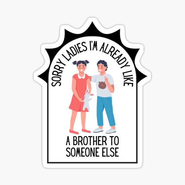 ladies-already-like-a-brother-to-someone-sticker-by-bookofe-redbubble