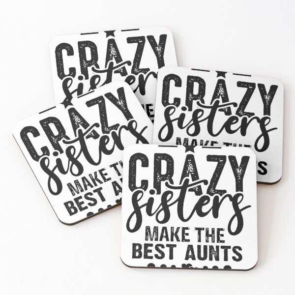 Item preview, crazy sisters make the best aunts  designed and sold by charaf19.