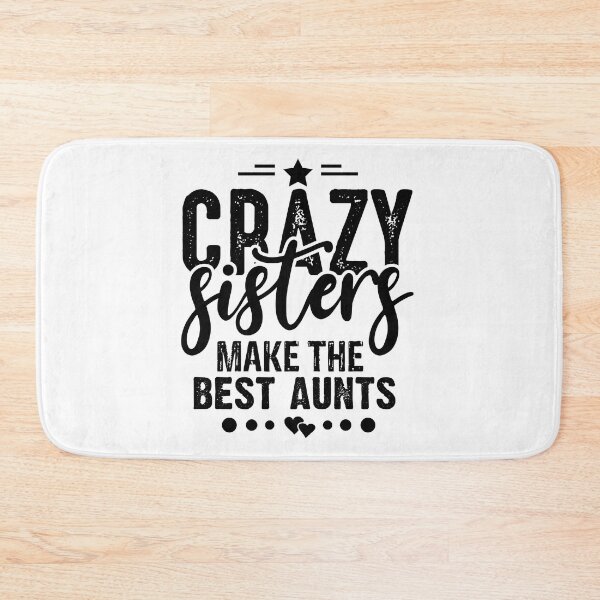 Item preview, crazy sisters make the best aunts  designed and sold by charaf19.
