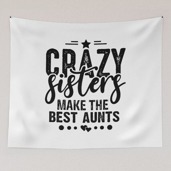 Item preview, crazy sisters make the best aunts  designed and sold by charaf19.
