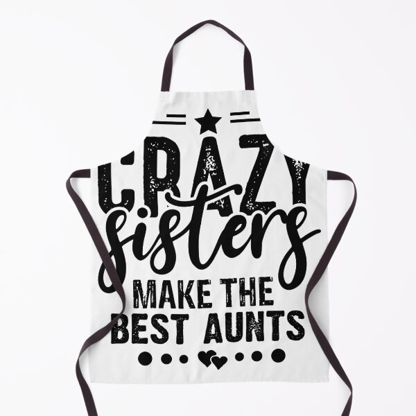 Item preview, crazy sisters make the best aunts designed and sold by charaf19.