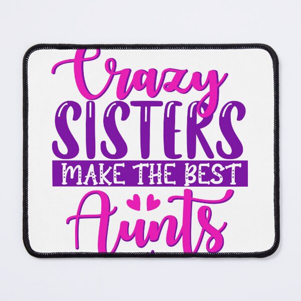 Item preview, crazy sisters make the best aunts  designed and sold by charaf19.