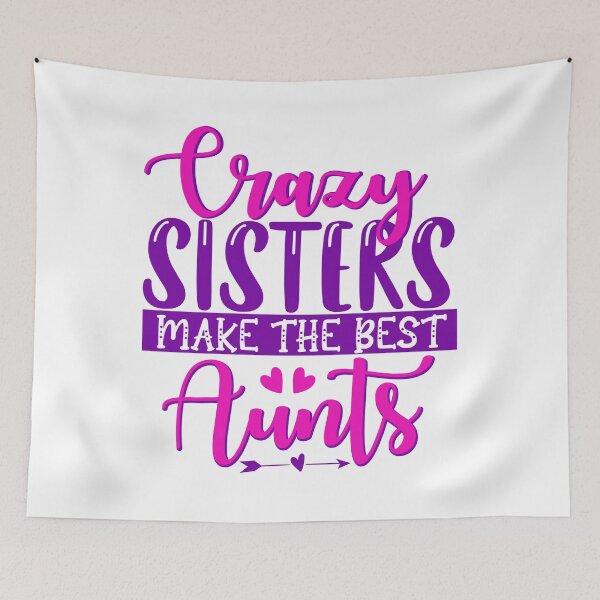 Item preview, crazy sisters make the best aunts  designed and sold by charaf19.