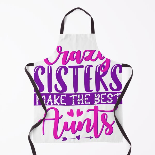 Item preview, crazy sisters make the best aunts designed and sold by charaf19.