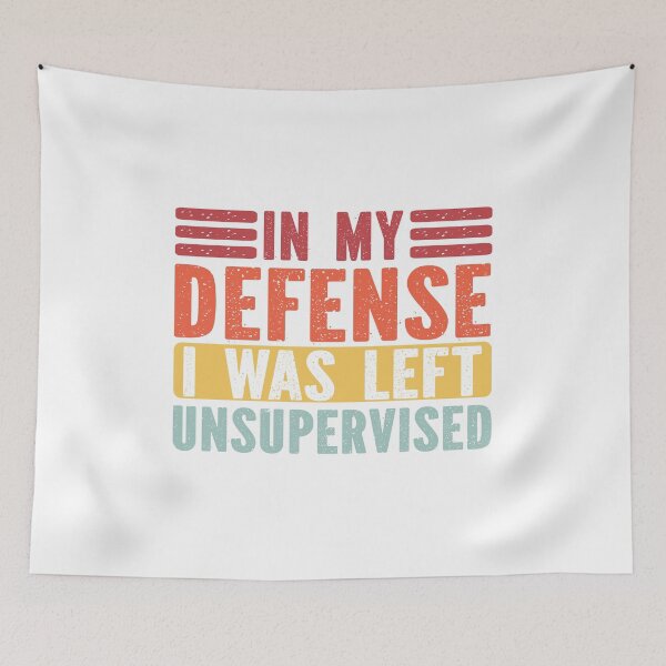 Item preview, In My Defense I Was Left Unsupervised designed and sold by charaf19.