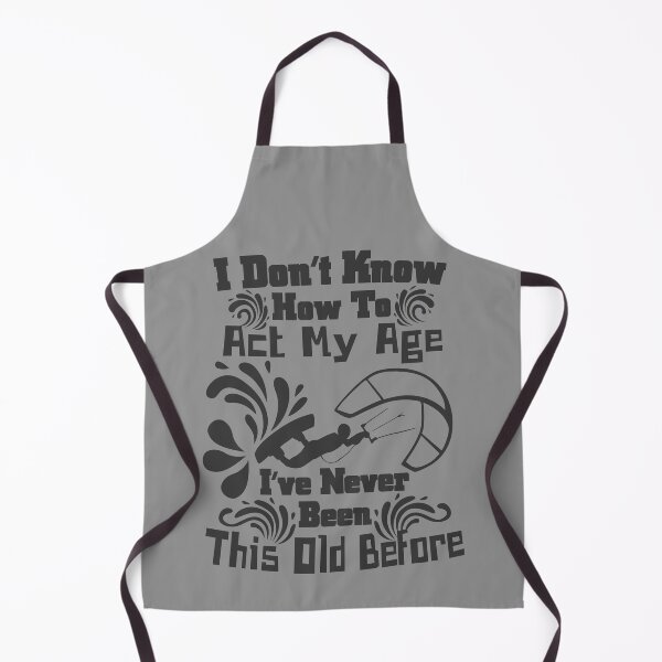 Item preview, I don't know how to act my age, Fun, Kiteboarding Sport designed and sold by CharJens.