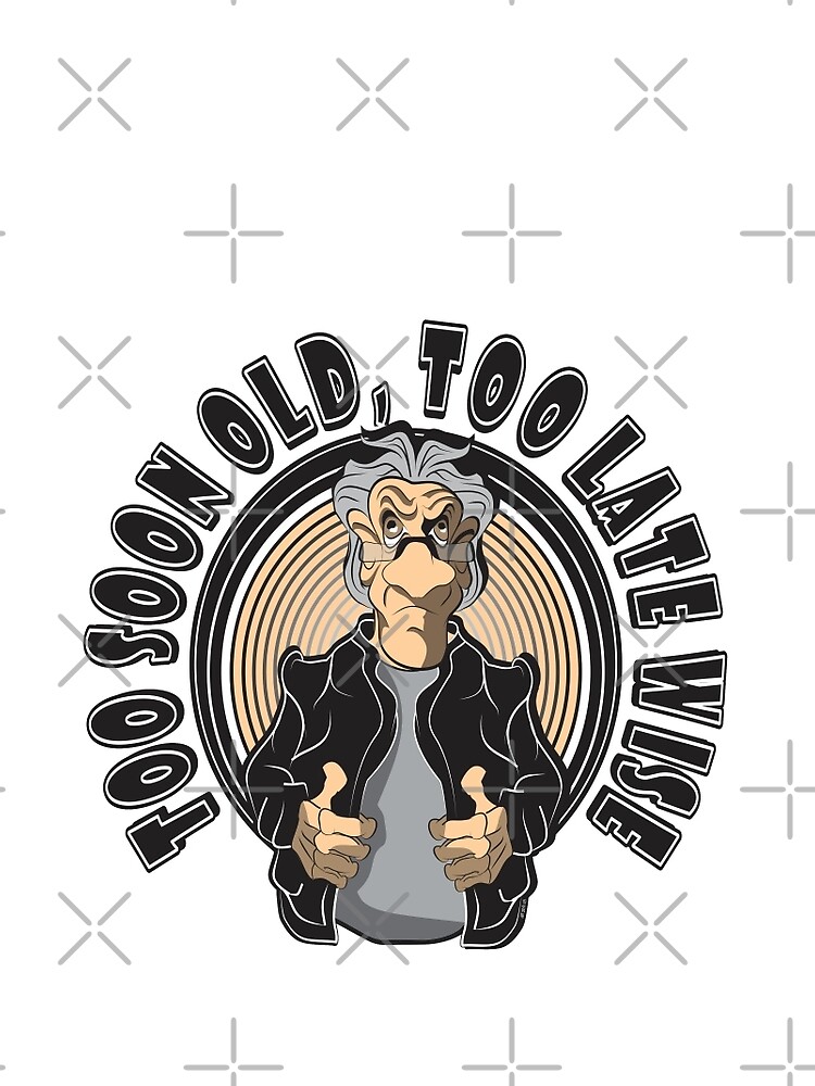 too-soon-old-too-late-wise-2-sleeveless-top-by-montanajack-redbubble