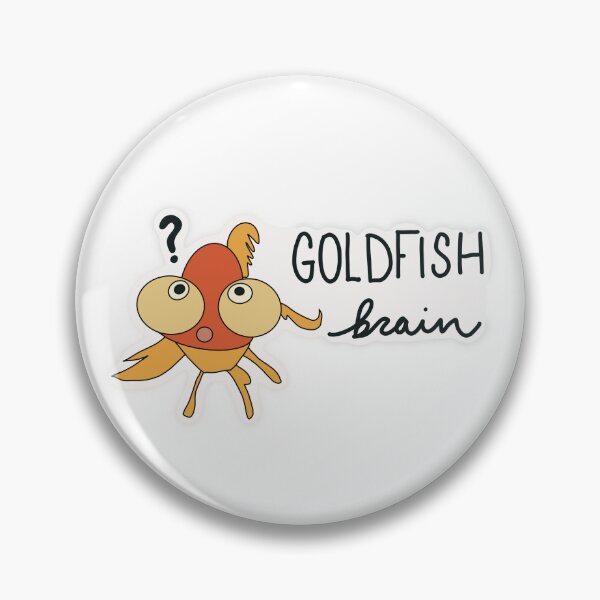 Item preview, Goldfish Brain Chronic Illness Life designed and sold by HistoricalNerdy.