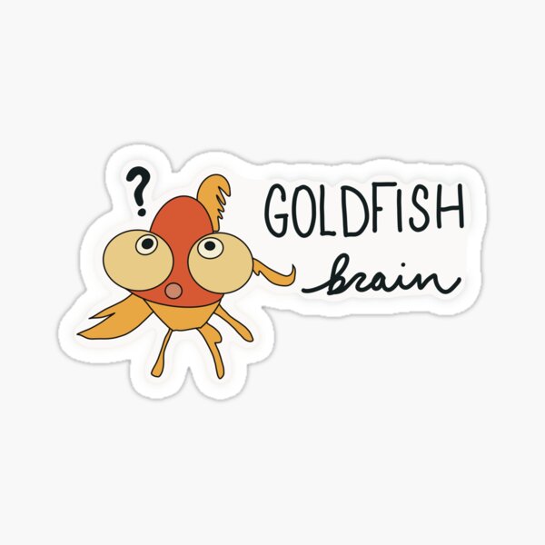 Item preview, Goldfish Brain Chronic Illness Life designed and sold by HistoricalNerdy.