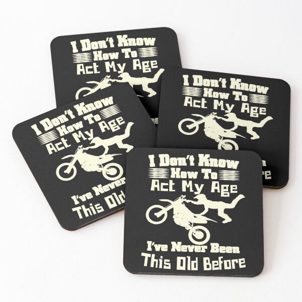 Item preview, I don't know how to act my age, Funny, Motorcycle Extreme Sport designed and sold by CharJens.