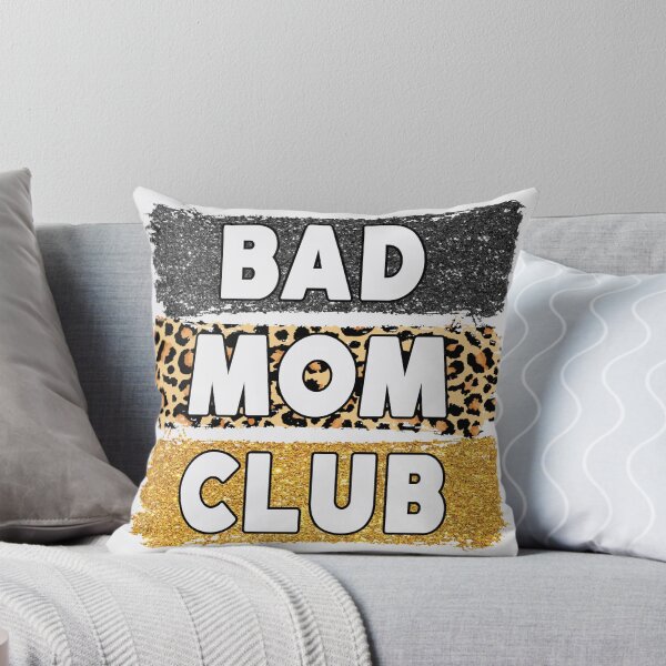 Item preview, Proud Member Of The Bad Moms Club designed and sold by amazinGraphic.