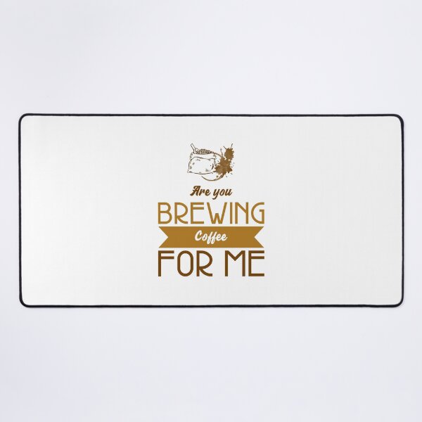 Item preview, Are You Brewing Coffee For Me designed and sold by SwordsAndCharms.