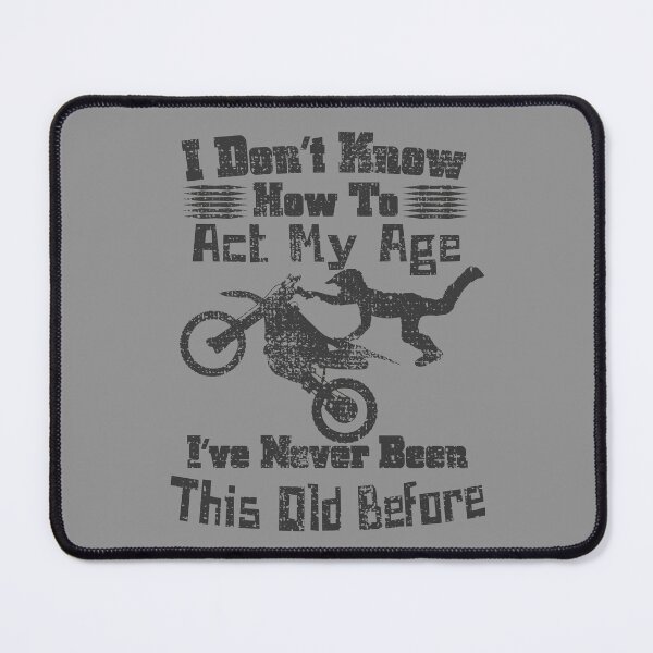 Item preview, Vintage I don't know how to act my age, Funny, Motorcycle Extreme Sport designed and sold by CharJens.