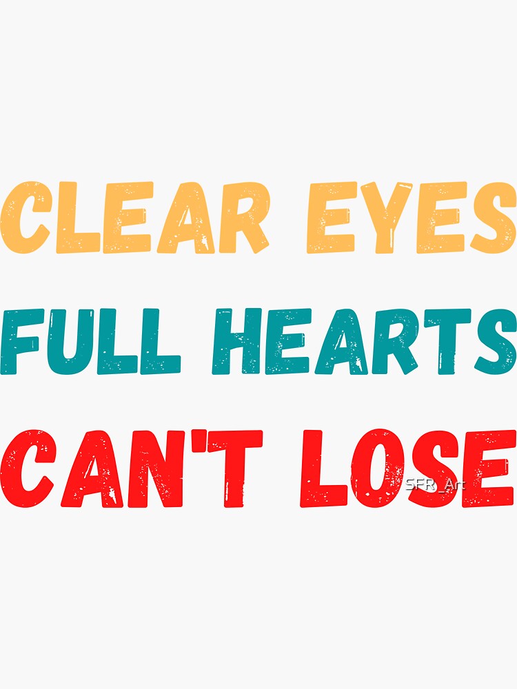 "Clear Eyes Full Hearts Can’t Lose shirt/ Friday Night Lights shirt