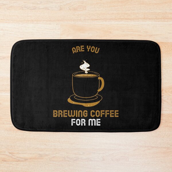 Item preview, Are You Brewing Coffee For Me designed and sold by SwordsAndCharms.
