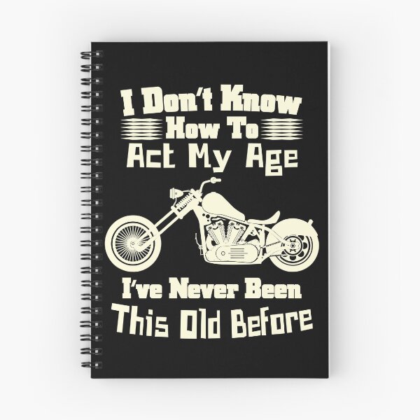 Item preview, I don't know how to act my age, Funny, Custom Chopper Motorcycle  designed and sold by CharJens.