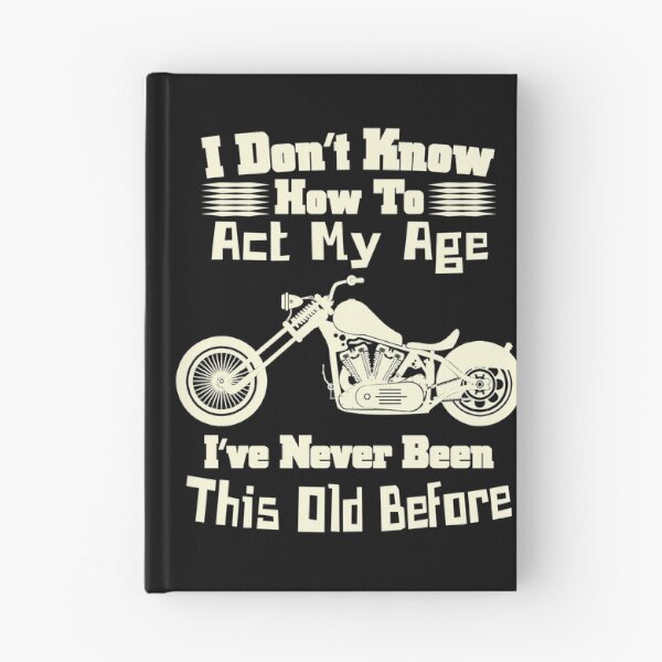 Item preview, I don't know how to act my age, Funny, Custom Chopper Motorcycle  designed and sold by CharJens.
