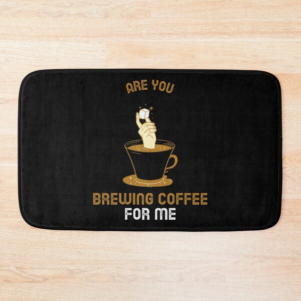 Item preview, Are You Brewing Coffee For Me designed and sold by SwordsAndCharms.